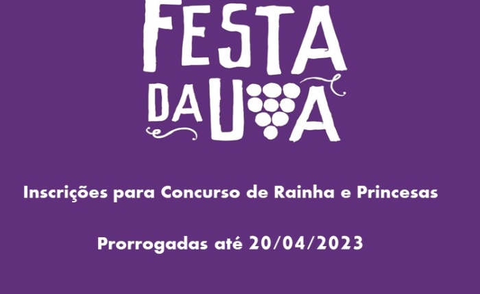 Festa da Uva prorroga prazo de inscrições ao concurso de rainha e princesas